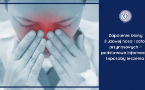 FSZ WWW5 288x180 - Zapalenie błony śluzowej nosa i zatok przynosowych – podstawowe informacje i sposoby leczenia