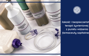 Jakosc i bezpieczenstwo terapii zywieniowej z punktu widzenia farmaceuty szpitalnego WWW 288x180 - Jakość i bezpieczeństwo terapii żywieniowej z punktu widzenia farmaceuty szpitalnego